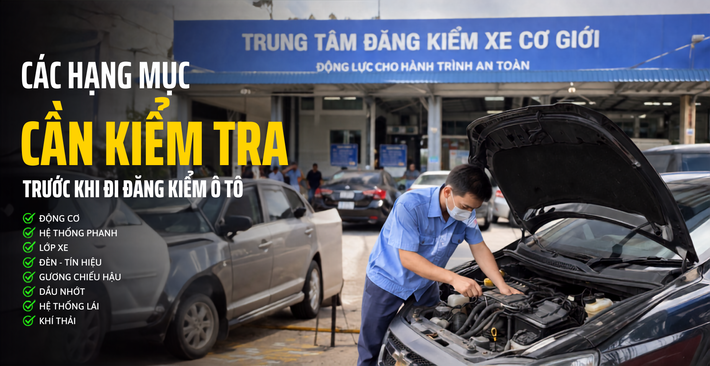 Các hạng mục cần kiểm tra trước khi đi đăng kiểm ô tô tại Bắc Giang 2026